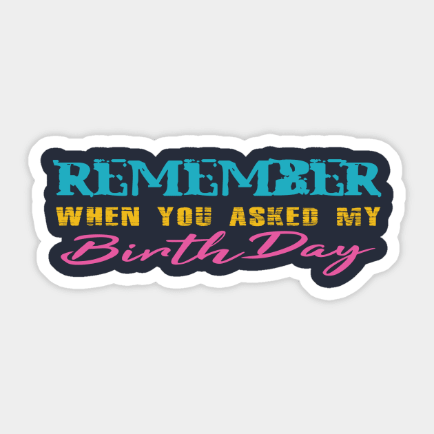When You Asked My Birthday First Time! Sticker by AJ Designz